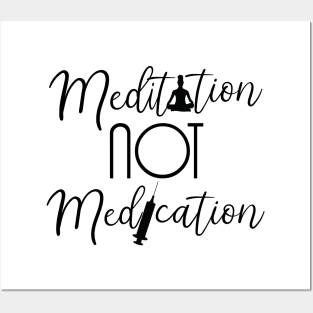 Meditation not Medication Posters and Art